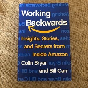 “Working Backwards Insights, Stories, and Secrets from Inside Amazon” book